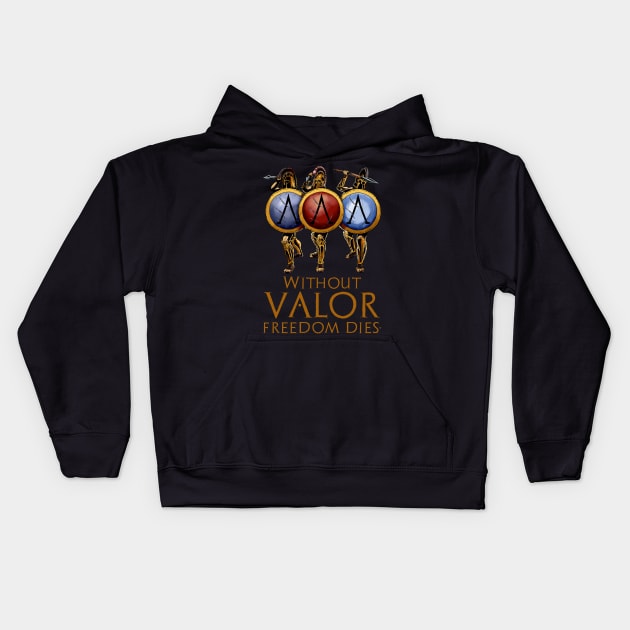 Without Valor Freedom Dies Kids Hoodie by Styr Designs